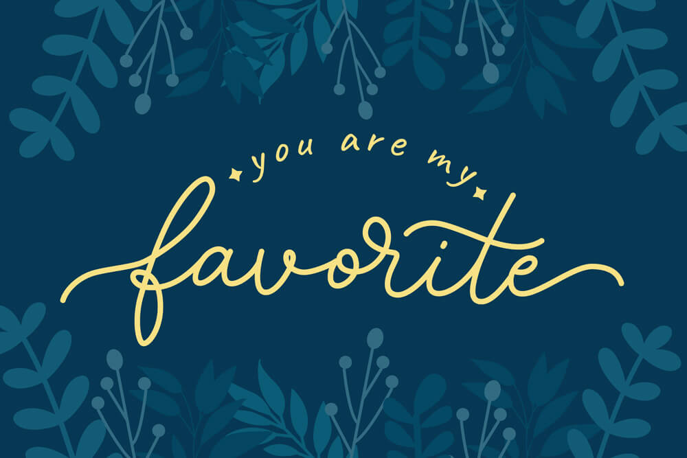 You are my favourite